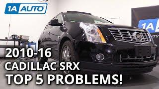 Top 5 Problems Cadillac SRX SUV 2nd Gen 2010-15