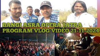 new santali jatra vlog video BANGI ASRA OPERA/Thanw:-Kanchanbeda /MURMU BABU OFFICIAL