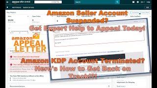 How to Appeal Amazon Seller Account Or KDP Account Suspension / Termination?  Free Consultation!