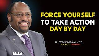 Force Yourself to Take Action Day by Day | The Most Power Full Speech - Dr. Myles Munroe #motivation