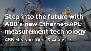 Step into the future with ABB’s new Ethernet-APL measurement technology