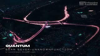 [Hypnotic Techno] Sean Sever, Unknownfunction - Quantum (Original Mix) Music Video