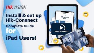 Install and Configure the Hik-Connect App on iPad to view hikvision cameras #hikconnectipadpro