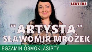 34. Przerost ambicji nad możliwościami - "Artysta" Sławomira Mrożka