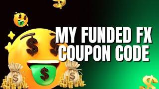 Get Best My Funded FX Coupon Code | My Funded FX Discount Code | MyFundedFX Coupon Code