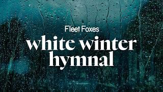 fleet foxes - white winter hymnal (lyrics)