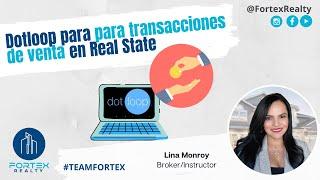 Dotloop para transacciones de Venta en Real Estate - Lina Monroy - Fortex Realty