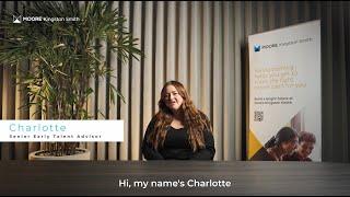 Meet Charlotte, Senior Early Talent Advisor at Moore Kingston Smith