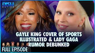 Gayle King Cover of Sports Illustrated & Lady Gaga Rumor Debunked. Episode 011 S13 - 09/23/24