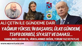 Yağmur Yüksel'in Başarısı, Ülke Gündemi, TSvFB Derbisi ve Dahası... | #AliÇetinİleGündemeDair