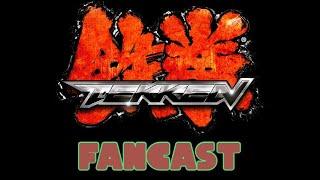 Tekken Fancast