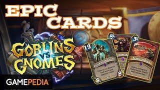 Hearthstone: New Epic Cards - Goblins Vs Gnomes