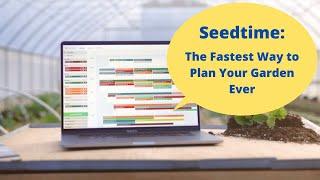 Seedtime: The Fastest Way to Plan Your Garden Ever