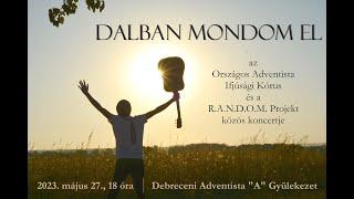 Dalban mondom el - az Országos Adventista Ifjúsági Kórus és a R.A.N.D.O.M. Projekt közös koncertje