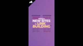 Should New Sites Do Link Building?