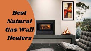 Top 10 Best Natural Gas Wall Heaters