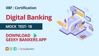 GEEKY BANKER IIBF CERTIFICATION EXAM DIGITAL BANKING MOCK TEST   18