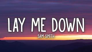 Sam Smith - Lay Me Down (Lyrics)