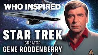 Who Inspired Gene Roddenberry, the Visionary Creator of Star Trek