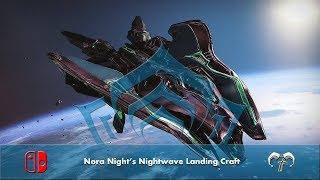 Nora Night's Nightwave Landing Craft [Warframe: Nintendo Switch Playthrough]
