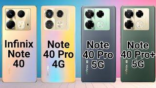 Infinix Note 40 Vs Infinix Note 40 Pro 4G Vs Infinix Note 40 Pro 5G Vs Infinix Note 40 Pro+ 5G