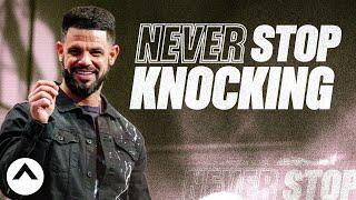 Never Stop Knocking | Pastor Steven Furtick | Elevation Church