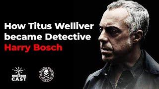 How Titus Welliver got the role of detective Harry Bosch