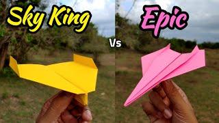 Epic Vs Sky King Paper Airplanes Flying Comparison and Making Tutorial