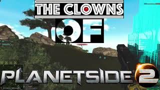 The Clowns of Planetside 2