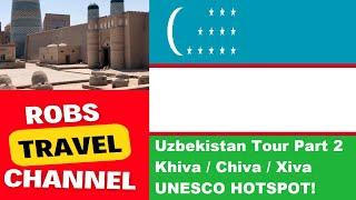 Khiva Chiva Xiva Uzbekistan Unesco World Heritage  Fatastic Culture, Perzian History & Old Cities!