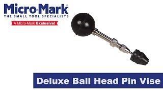 Hands on with the Deluxe Ball Head Pin Vise by Micro-Mark