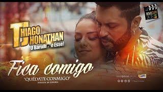 #TJ Thiago Jhonathan - Quédate Conmigo  ( Fica comigo version en español )