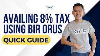 Availing 8% Tax Using BIR ORUS | Quick Guide