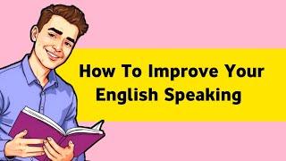 Best Tips For Learning English | Improve Your English | Learn English Through Story