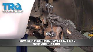 How to Replace Front Sway Bar Links 2010-2013 Kia Soul