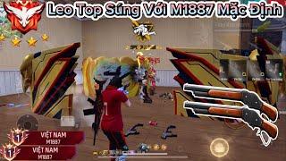 [Free Fire] Leo Top 5 Sever VN Bằng “M1887 Mặc Định” Và Cái Kết Tam Tai Mang Nhầm Cả Skin 