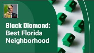 Black Diamond: Best Florida Neighborhood