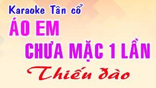 Karaoke Tân cổ ÁO EM CHƯA MẶC MỘT LẦN - THIẾU ĐÀO [Hát cùng Hoàng Hôn]