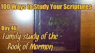 Family study of the Book of Mormon - Day 46 of 100 ways to study your scriptures