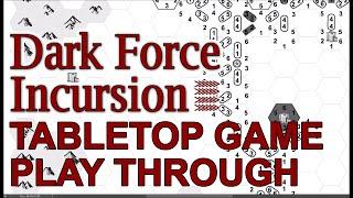 Dark Force Incursion | First Play through | FREE Tabletop Game