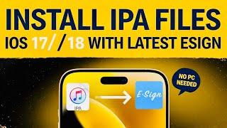 Latest ESign Method for iOS 17 & 18 | Install IPA Files on iPhone & iPad | Fix Revoke or Blacklist