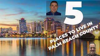 5 Places to Live in Palm Beach County | Moving to Florida