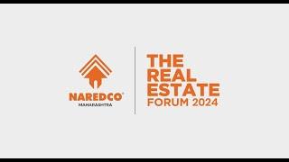 NAREDCO Maharashtra’s Real Estate Forum 2024 | India’s Residential Sector Unveiled!