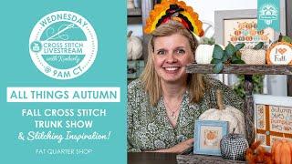 LIVE: All Things Autumn Cross Stitch Trunk Show & Stitching Inspiration! - FlossTube