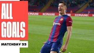 ALL GOALS MATCHDAY 33 LALIGA EA SPORTS 2023/24