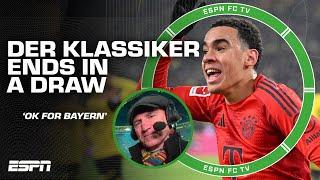 DER KLASSIKER REACTION  A draw vs. Dortmund is 'an ok result' for Bayern Munich - Robbo | ESPN FC