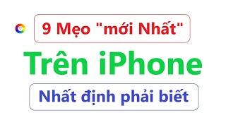 9 Mẹo Hay Nhất Trên iPhone = nhất định phải biết | 9 Mẹo Mới Nhất Trên iPhone