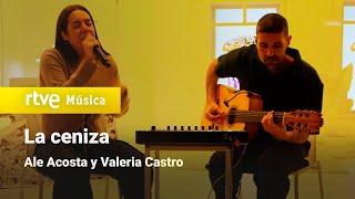 Ale Acosta y Valeria Castro - "La ceniza" (La Playz List de La Pija y La Quinqui)