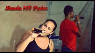 BANDA 100 PUDOR - ME DA UMA CHANCE - [ LANÇAMENTO 2014 ]