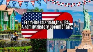 From The Island to the U.S.A: A Family History Documentary